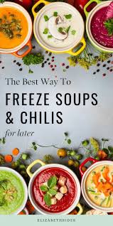 Maybe you would like to learn more about one of these? The Best Way To Freeze Soups Chilis For Later Elizabeth Rider Delicious Soup Recipes Healthy Meals To Cook Healthy Cooking