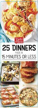 25 Dinners Made In 15 Minutes Or Less Fast Easy Meals 15 Min Meals Cooking Recipes