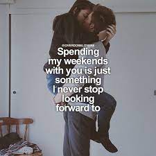 When i look in her eyes, i know i've made the best decision of my life. Spending My Weekends With You Weekend Quotes Love Me Quotes You Are Beautiful Quotes