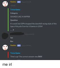 Community contributor can you beat your friends at this quiz? Nadeko Bot Today At 955 Pm Edited Trivia Game Category Sounds Like A Rapper Question It S Wack But Espn Dropped The Downhill Racing Style Of This Type Of Bicycle From Its X