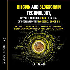 Best cryptocurrency & bitcoin trading tools. Bitcoin And Blockchain Technology Crypto Trading And Libra The Global Cryptocurrency Of Facebook 2 Books In 1 Horbuch Von C Baker Audible De Gelesen Von Sam Aiuto Derick Hendrickson