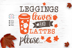 Instantly download thousands of free svg files for vinyl, design patterns and more. Leggings Leaves And Lattes Please Mom Graphic By Graphichousedesign Creative Fabrica