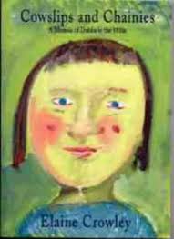 Cowslips and Chainies: Memoir of Dublin in the 1930s,Elaine Crow