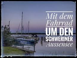 Schweriner Aussensee Eine Rundtour Mit Dem Fahrrad Travel Cycle Fahrradtour Normandie Fahrradtouren Deutschland