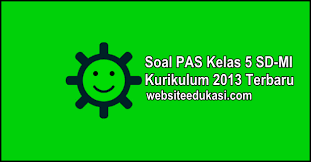 Soal Pas Kelas 5 Kurikulum 2013 Tahun 2020 2021 Websiteedukasi Com