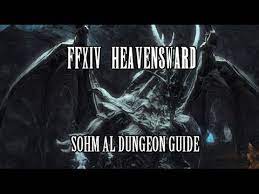 Sohm al (hard) is a new dungeon that's just been introduced in final fantasy xiv patch 3.5: Ffxiv Heavensward Sohm Al Dungeon Guide Youtube
