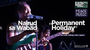 Nairud Sa Wabad Permanent Holiday By Mike Love Live W Lyrics 420 Philippines Peace Music 6 Chords Chordify