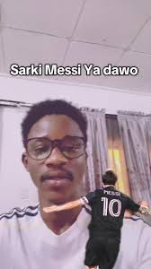messi ya dawo. #kannywood #kannywood_exclusive #trending #foryou #fyp  #viralvideo #kwallonkafa #messi #viral #footballtiktok #footballtogether  #viraltiktok #hausatiktok #ronaldo #cristianoronaldo ...