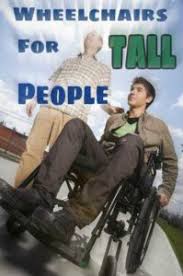 Check spelling or type a new query. Wheelchairs For Tall People With Raised Seats People Living Tall