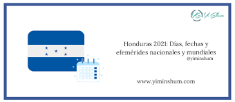 Honduras 2021 Dias Fechas Y Efemerides Nacionales Y Mundiales