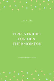 Tipps Tricks Fur Den Thermomix R Thermomix Thermomixrezepte Thermomix Rezepte