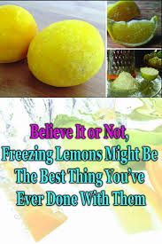 Believe It Or Not Freezing Lemons Might Be The Best Thing You Ve Ever Done With Them Freezing Lemons Cancer Fighting Smoothies Recipes Lemon Benefits