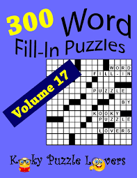 Themed crossword puzzles with a human touch. Word Fill In Puzzles Volume 17 300 Puzzles Over 70 Words Per Puzzle Kooky Puzzle Lovers 9781727369526 Amazon Com Books