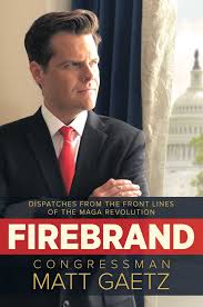 Hot takes with matt gaetz. Firebrand Book By Congressman Matt Gaetz Official Publisher Page Simon Schuster