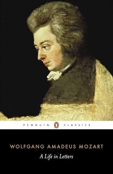 A Life in Letters (Penguin Classics): Mozart, Wolfgang Amadeus, Eisen,  Cliff, Spencer, Stewart: 9780141441467: Amazon.com: Books