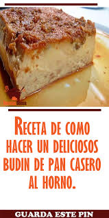 Receta De Como Hacer Un Deliciosos Budin De Pan Casero Al Horno Budin De Pan Casero Receta De Budin De Pan Budin De Pan