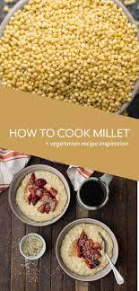 Millet Recipes Storage And Cooking Tips Naturally Ella Recipe How To Cook Millet Millet Recipes Recipes