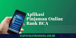 Pinjaman Online BCA Cair Langsung Tanpa Jaminan