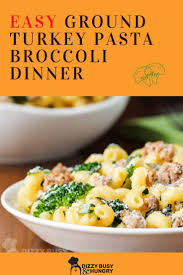Easy Ground Turkey Pasta Broccoli Dinner Recipe In 2020 Ground Turkey Pasta Light Pasta Recipes Ground Turkey Recipes Healthy