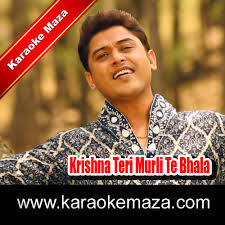 Krishna Teri Murli Te Bhala Karaoke Hindi Lyrics Video Karaoke Maza Krishna teri murli by feroz khan promo i punjabi krishna songs 2016 download song mp3 file video clip audio full free uploaded by telly tune krishna teri murli te 🔴 firoz khan 🔴 new live bhajan at jagran ajitwal (moga) download song mp3 file video clip audio full free. karaoke maza