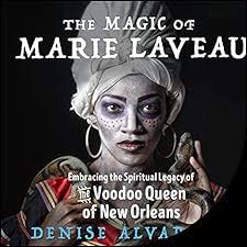 The Magic of Marie Laveau