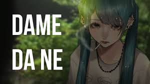 MIKU sings “DAME DA NE”