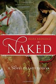 Naked: A Novel of Lady Godiva - Historical Novel Society