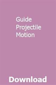 Guide Projectile Motion Projectile Motion Motion Ap Physics