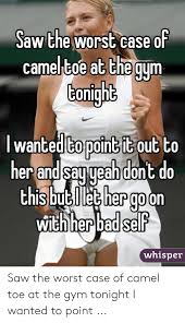 We all know how embarrassing it can be to have a mushy, blurred line of camel cleavage, am i right ladies? 25 Best Memes About Camel Toe Meme Camel Toe Memes