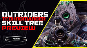 And so, introducing my first guide: Outriders Technomancer Skill Tree Overview Preview Youtube