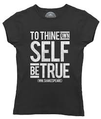 Women S To Thine Own Self Be True Hamlet Shakespeare T Shirt Boredwalk