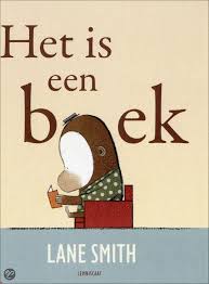 Het Is Een Boek Lane Smith Boeken Boekenwormen Lezen