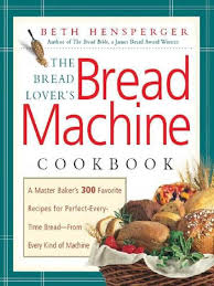 This is the recipe book for your machine. The Bread Lover S Bread Machine Cookbook Breads Dough
