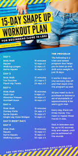 15 Day Get In Shape Program For Beginners Lose 10 Pounds Easily Workout Plan For Beginners Get In Shape Workout Plan