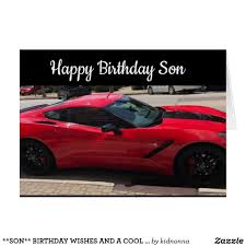 Happy Birthday Images For Him With Cars Son Birthday Wishes And A Cool Car Too Zazzle Com In 2020 Birthday Wishes For Son Happy Birthday Son Happy Birthday Son Wishes