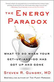 Today we're focusing in on dr. The Energy Paradox What To Do When Your Get Up And Go Has Got Up And Gone The Plant Paradox 6 Band 6 Gundry Md Dr Steven R Amazon De Bucher