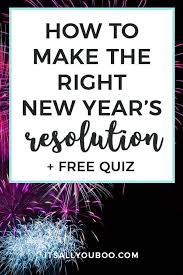 How To Choose The Right New Year S Resolution In 2020 New Years Resolution Newyear Years