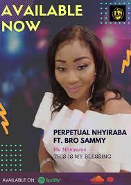 Brorher samy hot praises ausio. Nhyiraba Perpetual Ft Brother Sammy Me Nhyira Nie Gospel Music Latest Albums Album Title