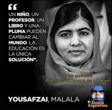 Malala Yousafzai, ganadora del Premio Nobel de la paz en 2014. Es la  galardonada más joven con el Nobel en cualquier categoría.) 11 de octubre,  Día Internacional de la Niña. El Día