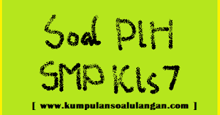 Soal uas plh kelas 4 semester 1 2018. Soal Uts Plh Smp Kelas 7 Semester 1 Ganjil Kumpulan Soal Ulangan