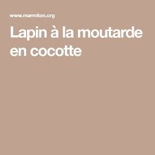 Lapin A La Moutarde En Cocotte Recette Recette Lapin Cocotte Moutarde