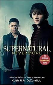 Supernatural is an american television series created by eric kripke. Supernatural Nevermore Supernatural Series 1 Amazon De Decandido Keith R A Fremdsprachige Bucher