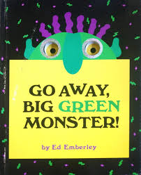 We will help make it happen. Go Away Big Green Monster Little Brown A Ed Emberley 8601419174027 Amazon Com Books