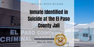 Inmate Identified In Suicide At The El Paso County Jail El Paso County Sheriff