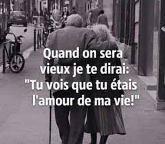 Inspirational Quote Quand On Sera Vieux Je Te Dirai Tu Vois Que Tu Etais L Amour D Paroles Sur L Amour Citation Amour De Ma Vie