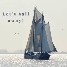 Naupar Sail Ships Sea Sailaway Goodtimes Sailboat Quote Zeilen Zeilschepen Zeilboot