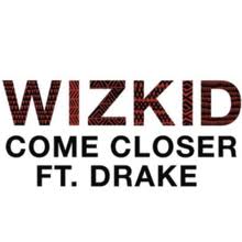 Come Closer Wizkid Song Wikipedia