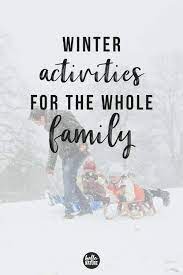 15 Fun Outdoor Winter Activities For The Whole Family Winter Activities For Toddlers Winter Activities Winter Family Activities