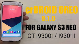 Crdroid Oreo For Galaxy S3 Neo Gt I9300i I9301i Youtube