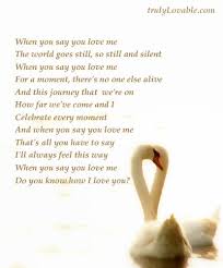 When You Say You Love Me Love Cards Say I Love You My Love Sayings